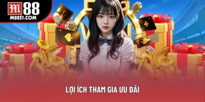 Lợi ích tham gia ưu đãi Lợi ích tham gia ưu đãi