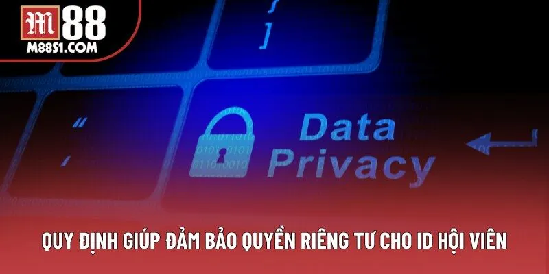 Quy định giúp đảm bảo quyền riêng tư cho ID hội viên Quy định giúp đảm bảo quyền riêng tư cho ID hội viên